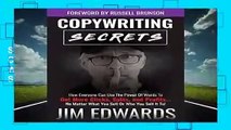 [Read] Copywriting Secrets: How Everyone Can Use The Power Of Words To Get More Clicks, Sales and