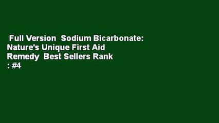 Full Version  Sodium Bicarbonate: Nature's Unique First Aid Remedy  Best Sellers Rank : #4