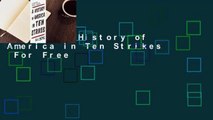 [Read] A History of America in Ten Strikes  For Free