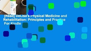 [Read] DeLisa's Physical Medicine and Rehabilitation: Principles and Practice  For Kindle