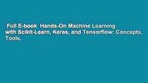 Full E-book  Hands-On Machine Learning with Scikit-Learn, Keras, and Tensorflow: Concepts, Tools,