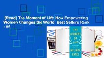 [Read] The Moment of Lift: How Empowering Women Changes the World  Best Sellers Rank : #5