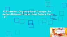 Full version  Organizational Change: An Action-Oriented Toolkit  Best Sellers Rank : #1