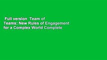 Full version  Team of Teams: New Rules of Engagement for a Complex World Complete