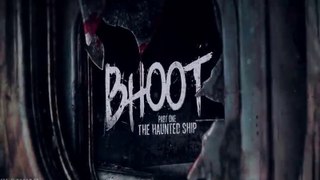 Bhoot The Haunted Ship Trailer 2020 Hd