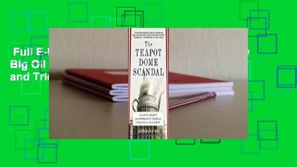Full E-book  The Teapot Dome Scandal: How Big Oil Bought the Harding White House and Tried to