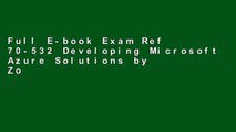Full E-book Exam Ref 70-532 Developing Microsoft Azure Solutions by Zoiner Tejada