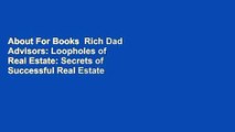 About For Books  Rich Dad Advisors: Loopholes of Real Estate: Secrets of Successful Real Estate