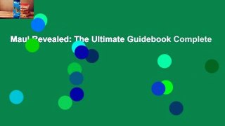 Maui Revealed: The Ultimate Guidebook Complete