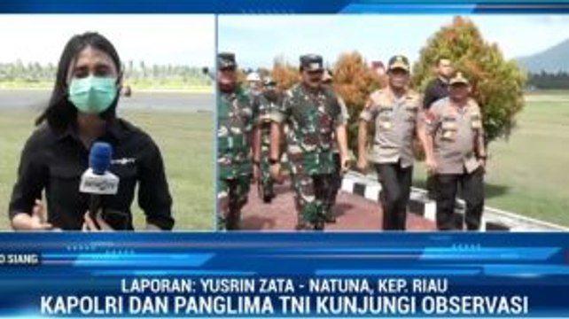 Panglima TNI-Kapolri Kunjungi Lokasi Observasi WNI di Natuna