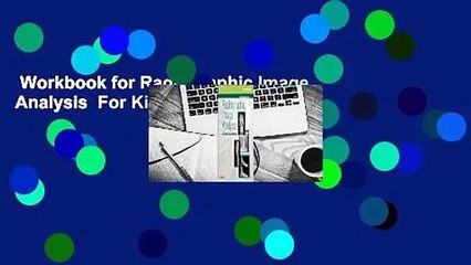 Workbook for Radiographic Image Analysis  For Kindle
