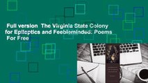 Full version  The Virginia State Colony for Epileptics and Feebleminded: Poems  For Free