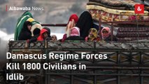 Damascus Regime Forces Kill 1800 Civilians in Idlib