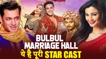 Salman Khan Ropes In Daisy Shah, Pulkit Samrat, Kriti Kharbanda & Ali Fazal For Bulbul Marriage Hall