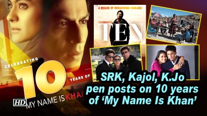 SRK, Kajol, K.Jo pen posts on 10 years of 'My Name Is Khan'