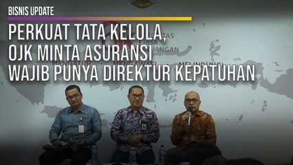 Perkuat Tata Kelola, OJK Minta Asuransi Wajib Punya Direktur Kepatuhan