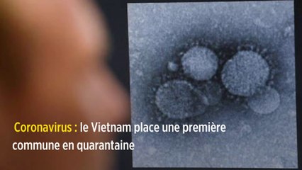 Coronavirus : le Vietnam place une première commune en quarantaine