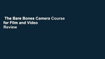 The Bare Bones Camera Course for Film and Video  Review