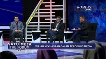 Wajah Kekuasaan dalam Teropong Media - SATU MEJA THE FORUM (Bag3)