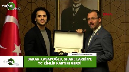 Bakan Kasapoğlu, Shane Larkin'e TC kimlik kartını verdi