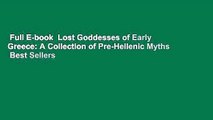 Full E-book  Lost Goddesses of Early Greece: A Collection of Pre-Hellenic Myths  Best Sellers