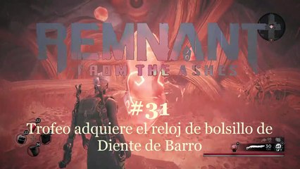 Remnant From the Ashes #31 Trofeo adquiere el reloj de bolsillo de Diente de Barro - CanalRol 2020