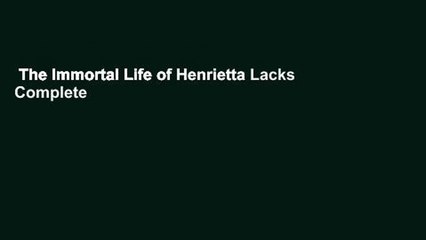 The Immortal Life of Henrietta Lacks Complete
