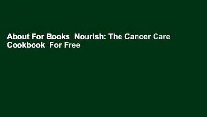 About For Books  Nourish: The Cancer Care Cookbook  For Free