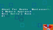 About For Books  Montessori: A Modern Approach  Best Sellers Rank : #1