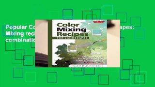 Popular Color Mixing Recipes for Landscapes: Mixing recipes for more than 400 color combinations -