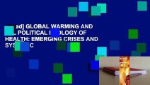 [Read] GLOBAL WARMING AND THE POLITICAL ECOLOGY OF HEALTH: EMERGING CRISES AND SYSTEMIC