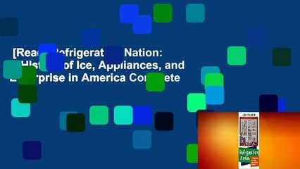 [Read] Refrigeration Nation: A History of Ice, Appliances, and Enterprise in America Complete