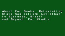 About For Books  Reinventing State Capitalism: Leviathan in Business, Brazil and Beyond  For Kindle