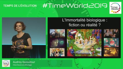L'Immortalité biologique : fiction ou réalité ?_Audrey Dussutour