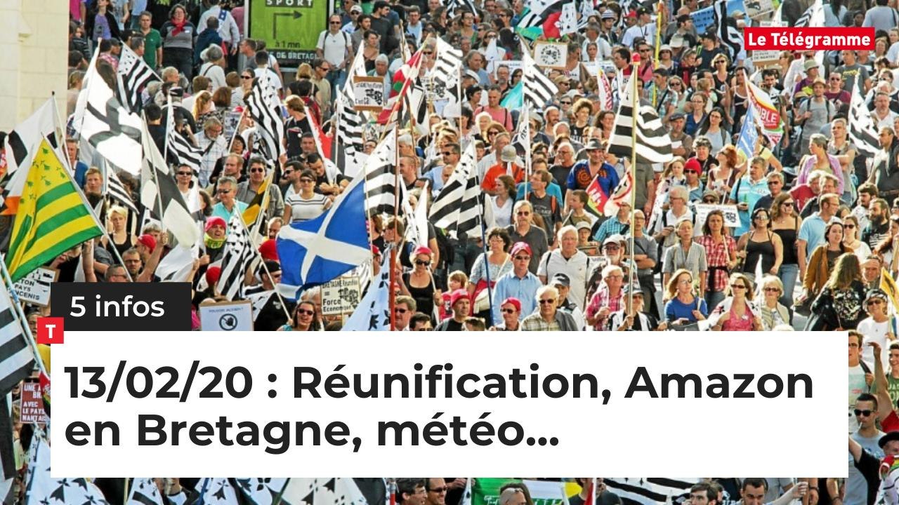 Réunification, Amazon en Bretagne, météo... 5 infos du 13 février