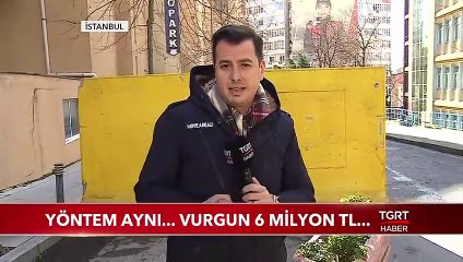 Yöntem Aynı... Vurgun 6 Milyon TL...