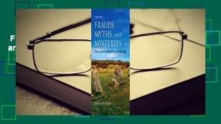 Frauds, Myths, and Mysteries: Science and Pseudoscience in Archaeology Complete