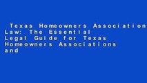 Texas Homeowners Association Law: The Essential Legal Guide for Texas Homeowners Associations and