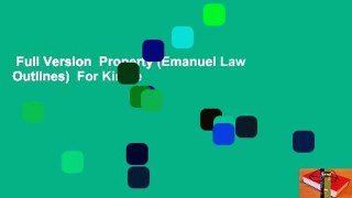 Full Version  Property (Emanuel Law Outlines)  For Kindle