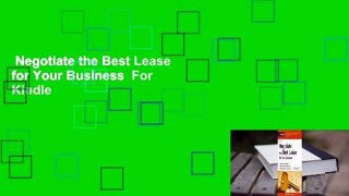 Negotiate the Best Lease for Your Business  For Kindle