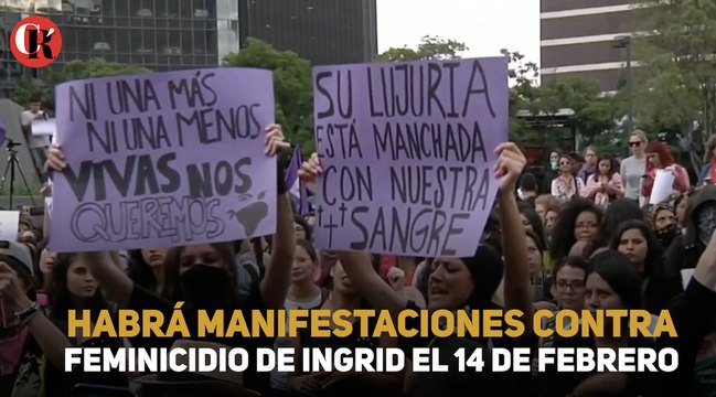 Habrá manifestaciones contra feminicidio de Ingrid el 14 de febrero