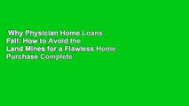 Why Physician Home Loans Fail: How to Avoid the Land Mines for a Flawless Home Purchase Complete