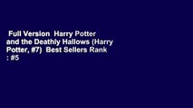 Full Version  Harry Potter and the Deathly Hallows (Harry Potter, #7)  Best Sellers Rank : #5