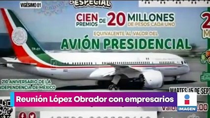 López Obrador confiará a empresarios ayuda para rifar el avión presidencial