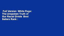 Full Version  White Rage: The Unspoken Truth of Our Racial Divide  Best Sellers Rank : #5