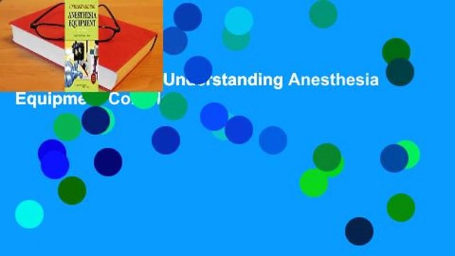 About For Books Understanding Anesthesia Equipment Complete