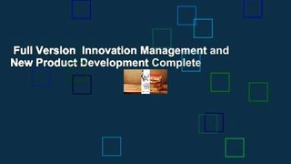 Full Version  Innovation Management and New Product Development Complete
