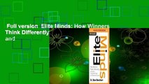 Full version  Elite Minds: How Winners Think Differently to Create a Competitive Edge and