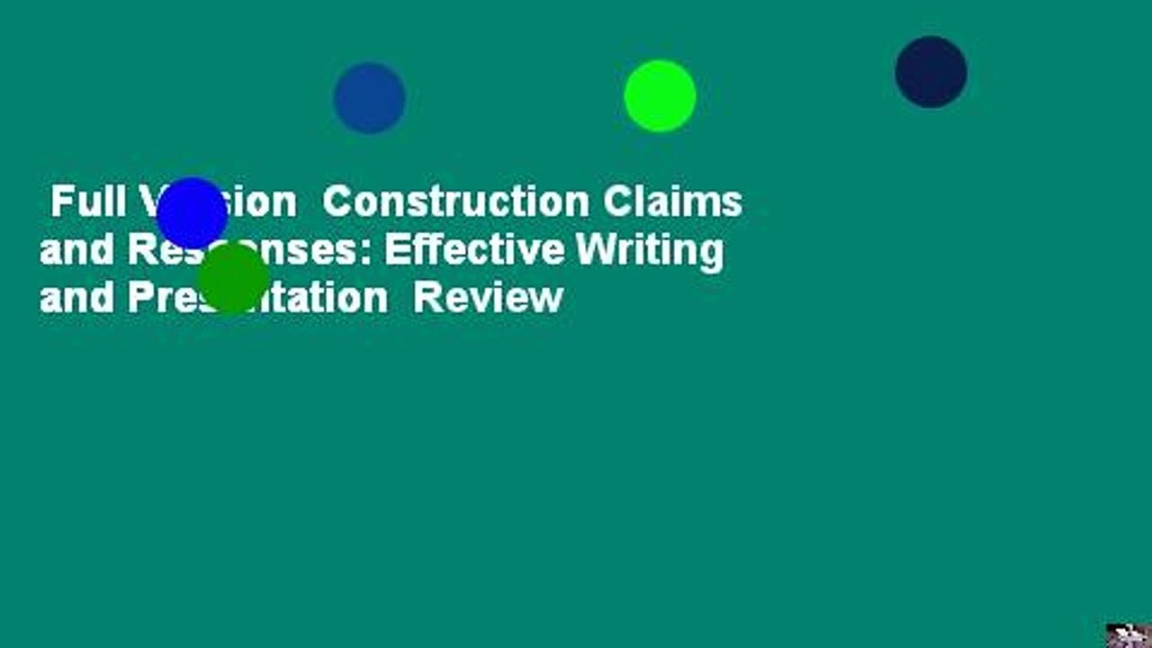 Full Version  Construction Claims and Responses: Effective Writing and Presentation  Review