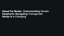 About For Books  Understanding Gender Dysphoria: Navigating Transgender Issues in a Changing